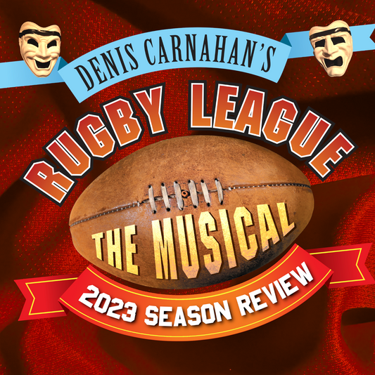 06. Rugby League The Musical's 2023 Season Review CD