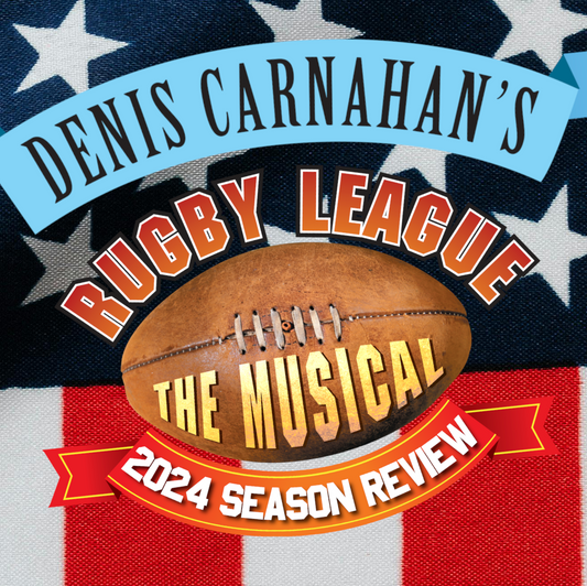 04. Rugby League The Musical's 2024 Season Review CD